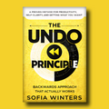 The Undo Principle: The Backwards Approach That Actually Works